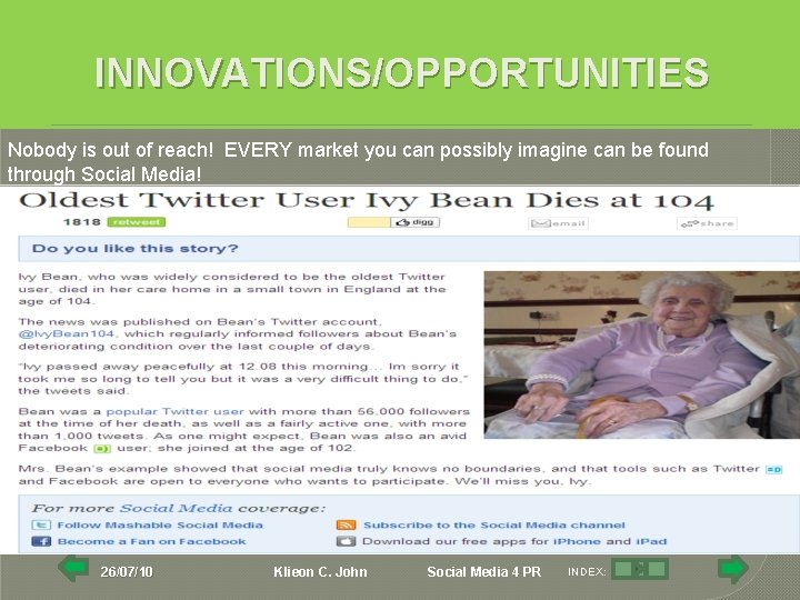 INNOVATIONS/OPPORTUNITIES Nobody is out of reach! EVERY market you can possibly imagine can be