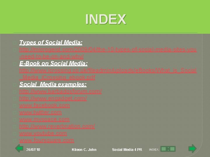 INDEX � � � Types of Social Media: http: //microgeist. com/2009/04/the-10 -types-of-social-media-sites-you -need-to-be-on-and-why/ E-Book