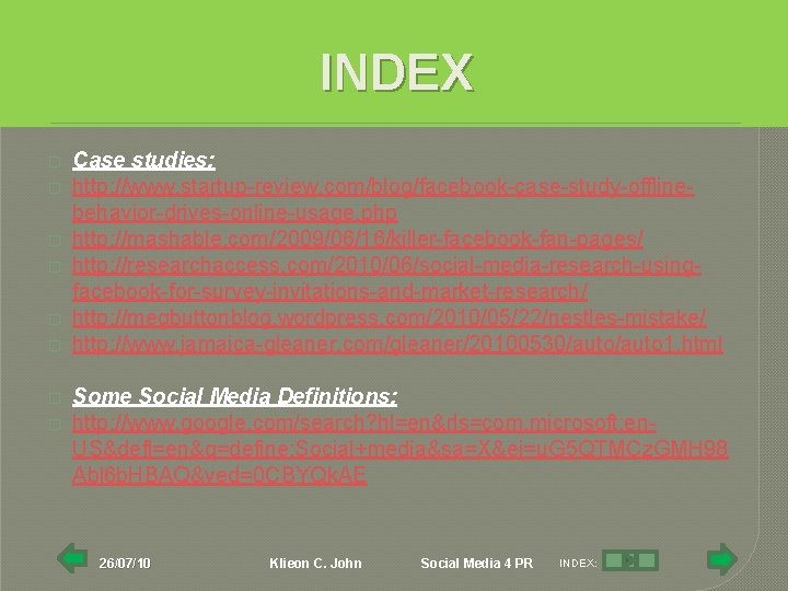 INDEX � � � � Case studies: http: //www. startup-review. com/blog/facebook-case-study-offlinebehavior-drives-online-usage. php http: //mashable.