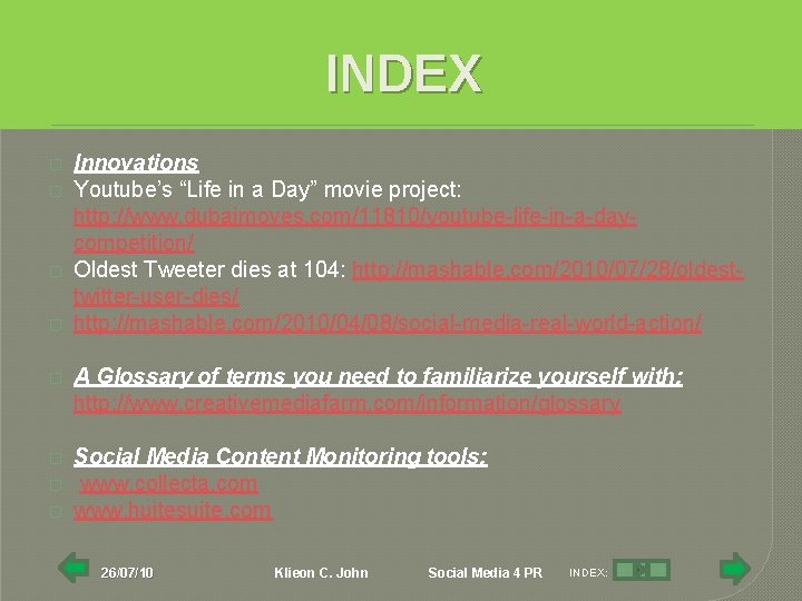 INDEX � � Innovations Youtube’s “Life in a Day” movie project: http: //www. dubaimoves.