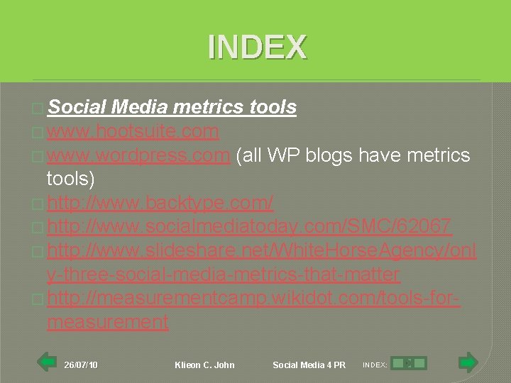 INDEX � Social Media metrics tools � www. hootsuite. com � www. wordpress. com