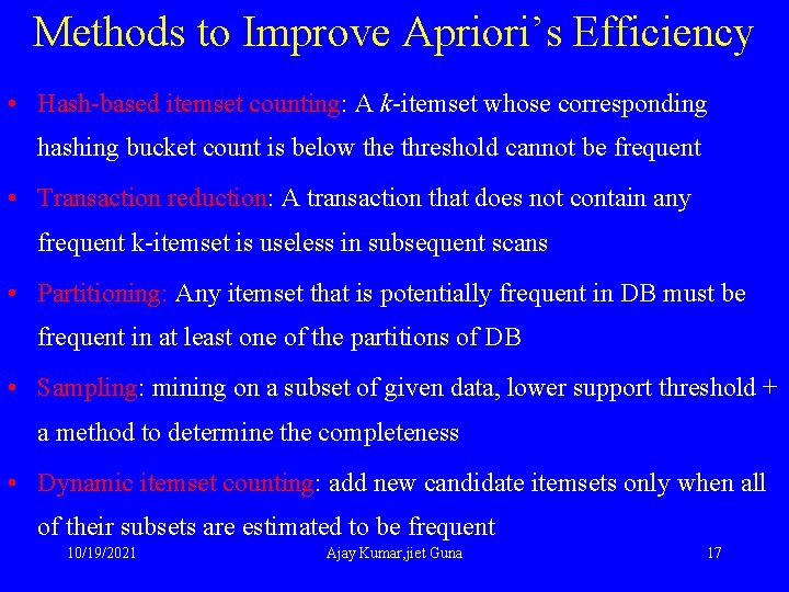 Methods to Improve Apriori’s Efficiency • Hash-based itemset counting: A k-itemset whose corresponding hashing