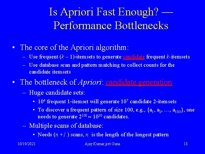 Is Apriori Fast Enough? — Performance Bottlenecks • The core of the Apriori algorithm: