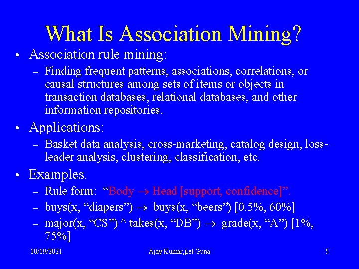 What Is Association Mining? • Association rule mining: – • Applications: – • Finding