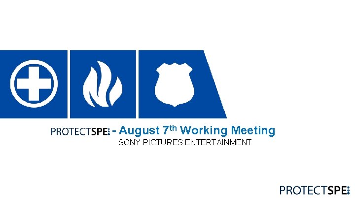 - August 7 th Working Meeting SONY PICTURES ENTERTAINMENT 