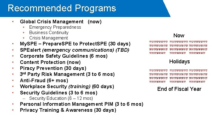 Recommended Programs • Global Crisis Management (now) • • • Emergency Preparedness Business Continuity