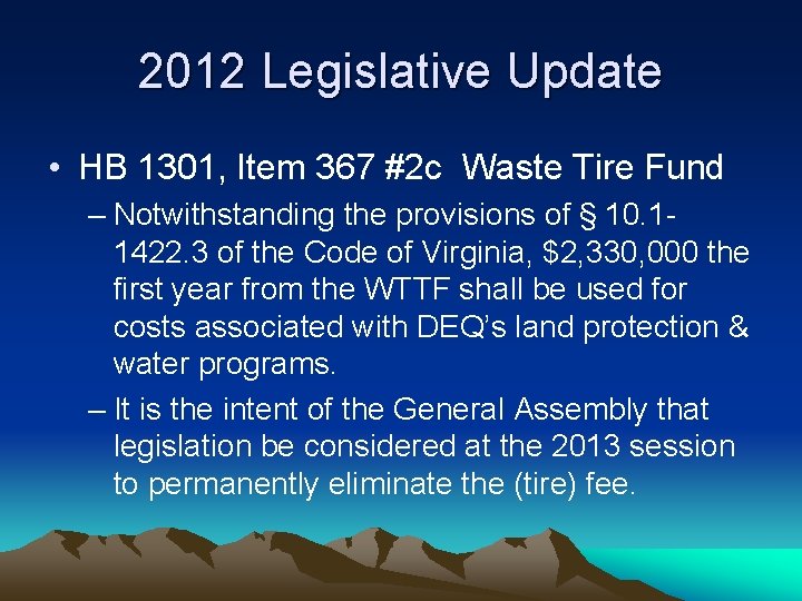 2012 Legislative Update • HB 1301, Item 367 #2 c Waste Tire Fund –