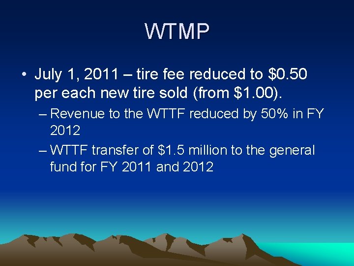WTMP • July 1, 2011 – tire fee reduced to $0. 50 per each