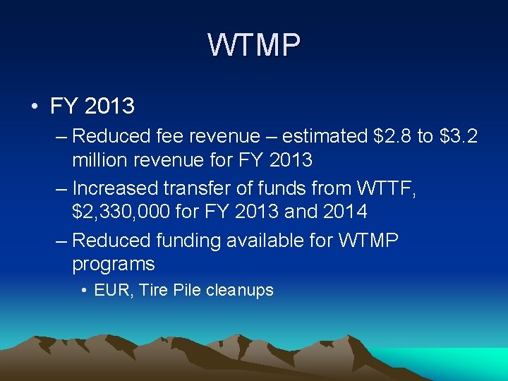 WTMP • FY 2013 – Reduced fee revenue – estimated $2. 8 to $3.