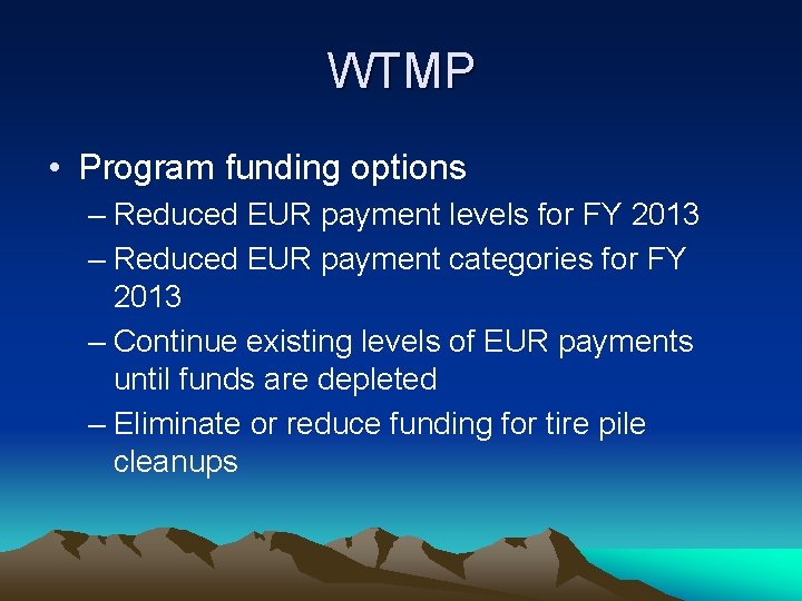 WTMP • Program funding options – Reduced EUR payment levels for FY 2013 –