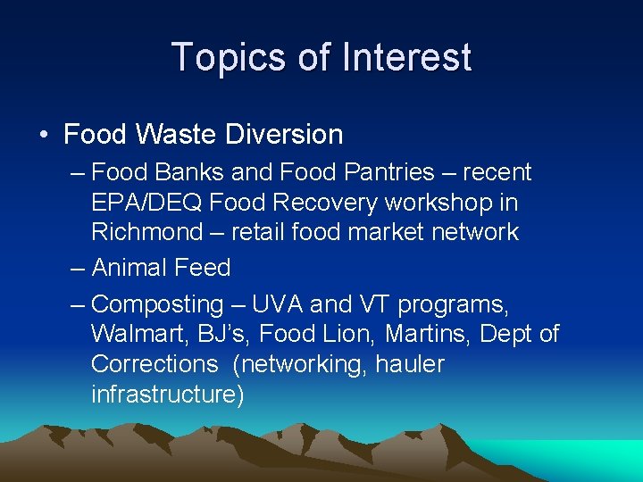 Topics of Interest • Food Waste Diversion – Food Banks and Food Pantries –