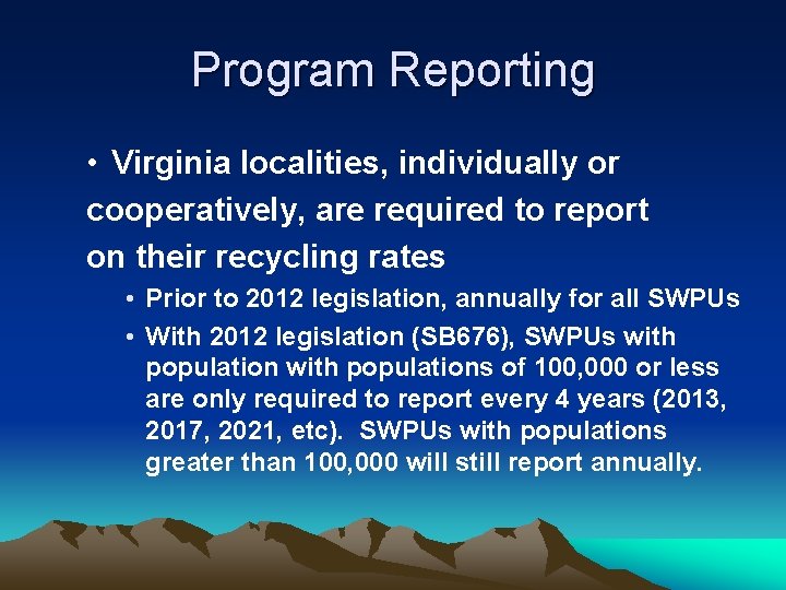 Program Reporting • Virginia localities, individually or cooperatively, are required to report on their