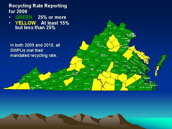 Recycling Rate Reporting for 2009 • GREEN 25% or more • YELLOW At least
