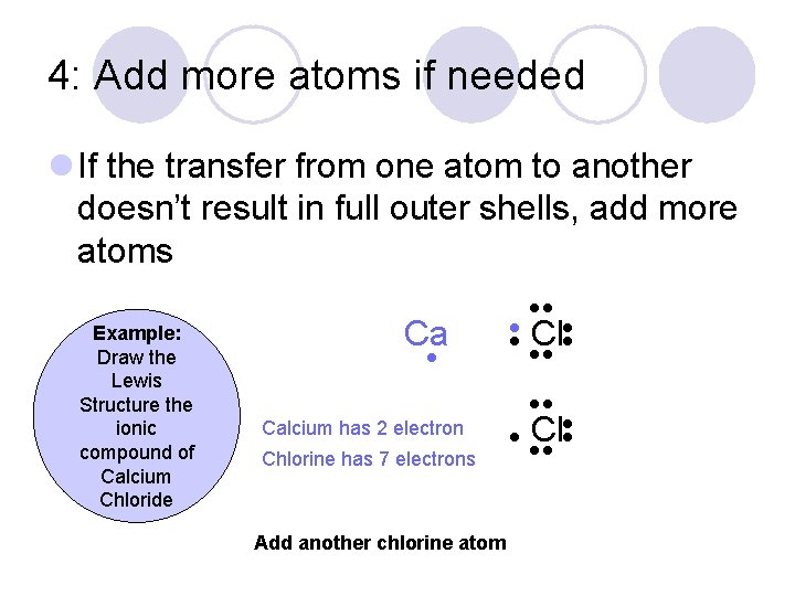4: Add more atoms if needed l If the transfer from one atom to