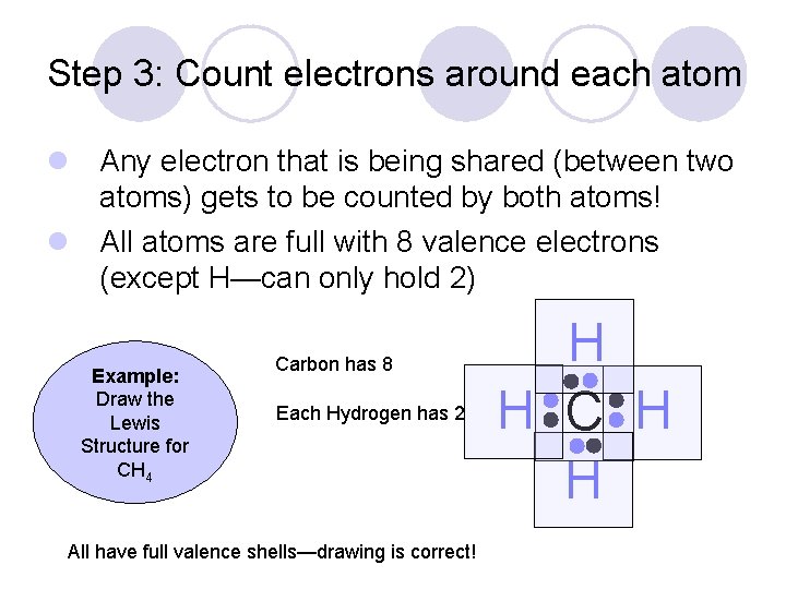 Step 3: Count electrons around each atom l Any electron that is being shared