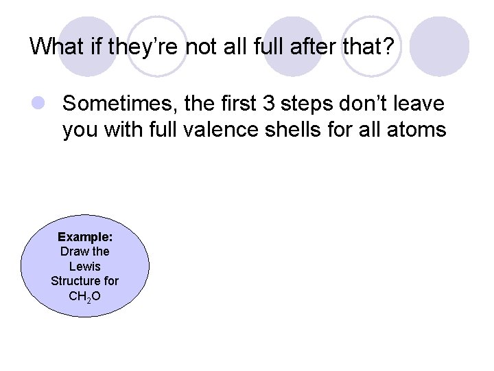 What if they’re not all full after that? l Sometimes, the first 3 steps