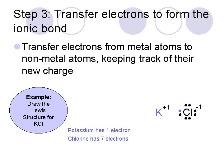 Step 3: Transfer electrons to form the ionic bond l Transfer electrons from metal