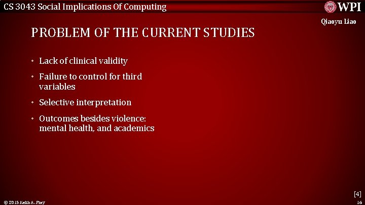 CS 3043 Social Implications Of Computing PROBLEM OF THE CURRENT STUDIES Qiaoyu Liao •