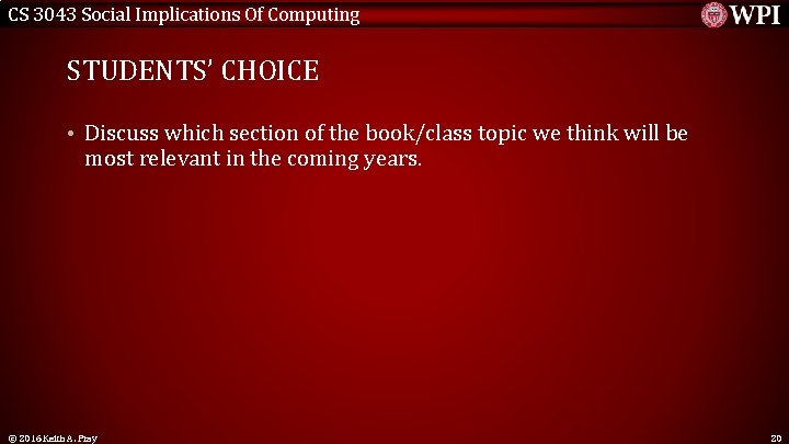 CS 3043 Social Implications Of Computing STUDENTS’ CHOICE • Discuss which section of the