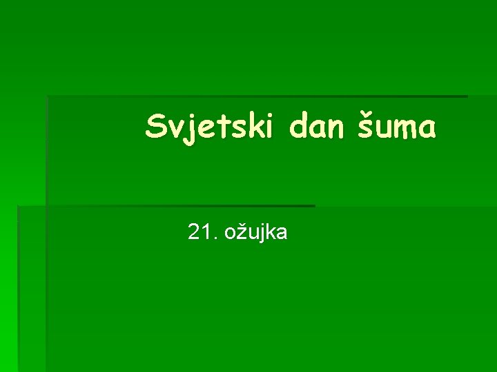 Svjetski dan šuma 21. ožujka 