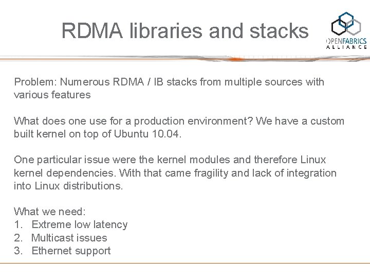 RDMA libraries and stacks Problem: Numerous RDMA / IB stacks from multiple sources with