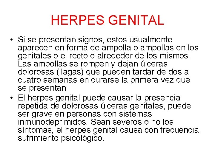 HERPES GENITAL • Si se presentan signos, estos usualmente aparecen en forma de ampolla