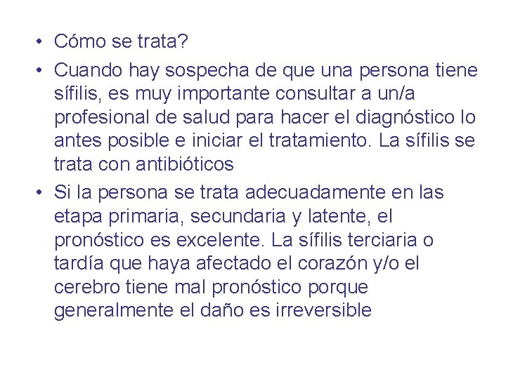  • Cómo se trata? • Cuando hay sospecha de que una persona tiene