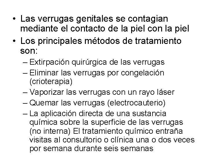  • Las verrugas genitales se contagian mediante el contacto de la piel con