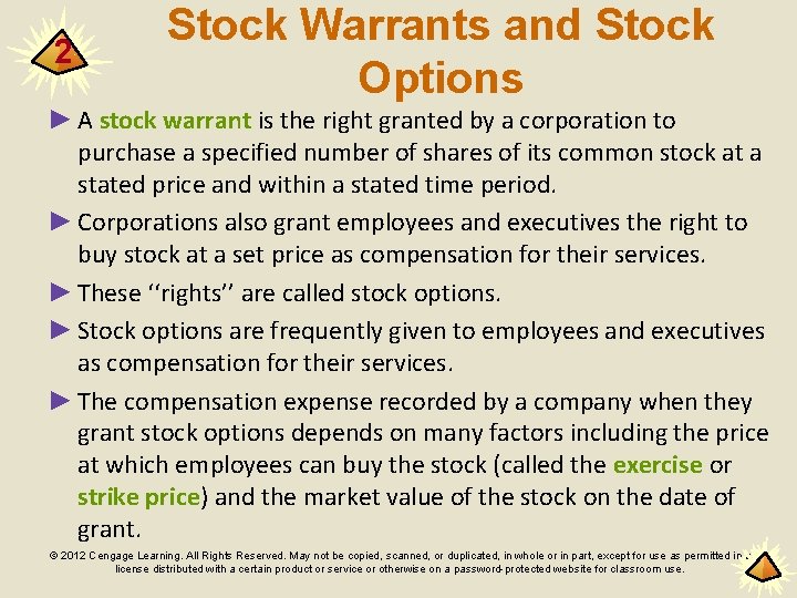 2 Stock Warrants and Stock Options ► A stock warrant is the right granted