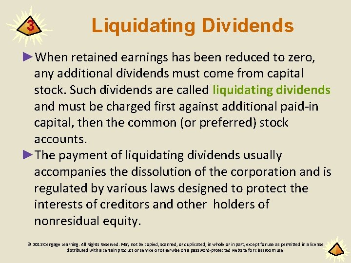 3 Liquidating Dividends ►When retained earnings has been reduced to zero, any additional dividends