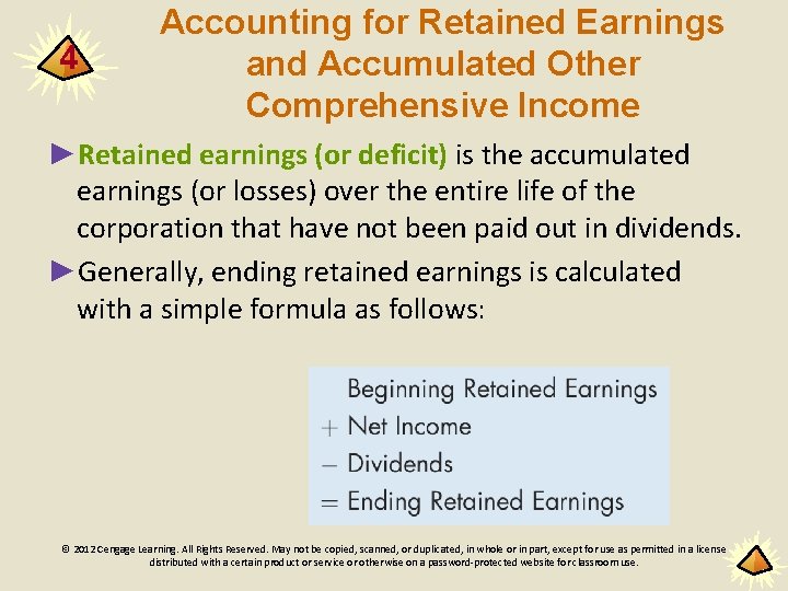 4 Accounting for Retained Earnings and Accumulated Other Comprehensive Income ►Retained earnings (or deficit)