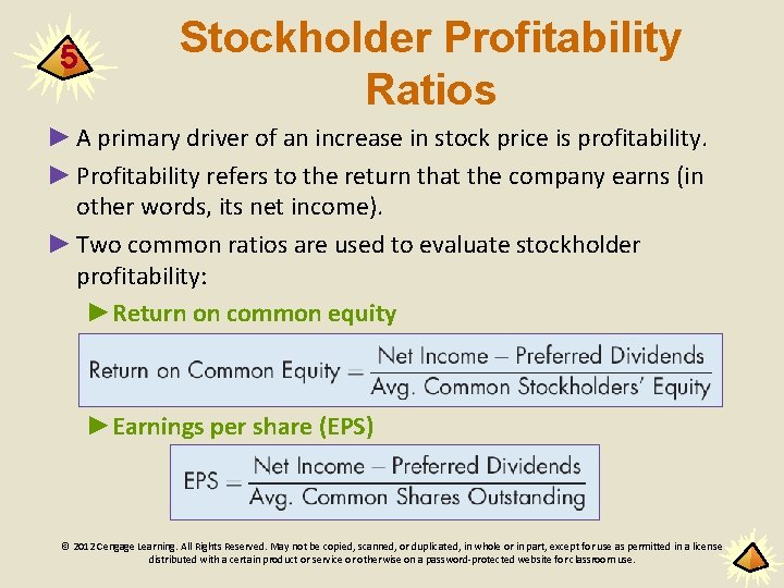 5 Stockholder Profitability Ratios ► A primary driver of an increase in stock price