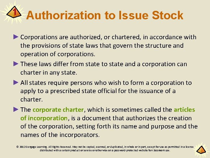 1 Authorization to Issue Stock ► Corporations are authorized, or chartered, in accordance with