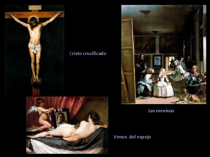 Cristo crucificado Las meninas Venus del espejo 