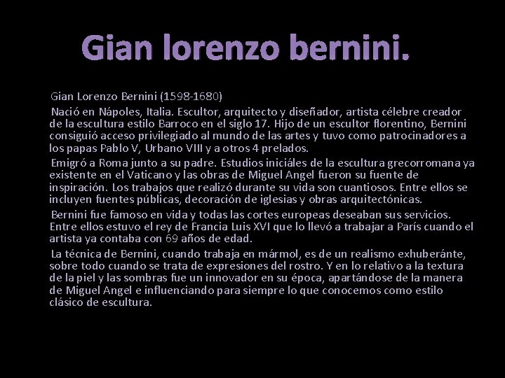 Gian lorenzo bernini. Gian Lorenzo Bernini (1598 -1680) Nació en Nápoles, Italia. Escultor, arquitecto