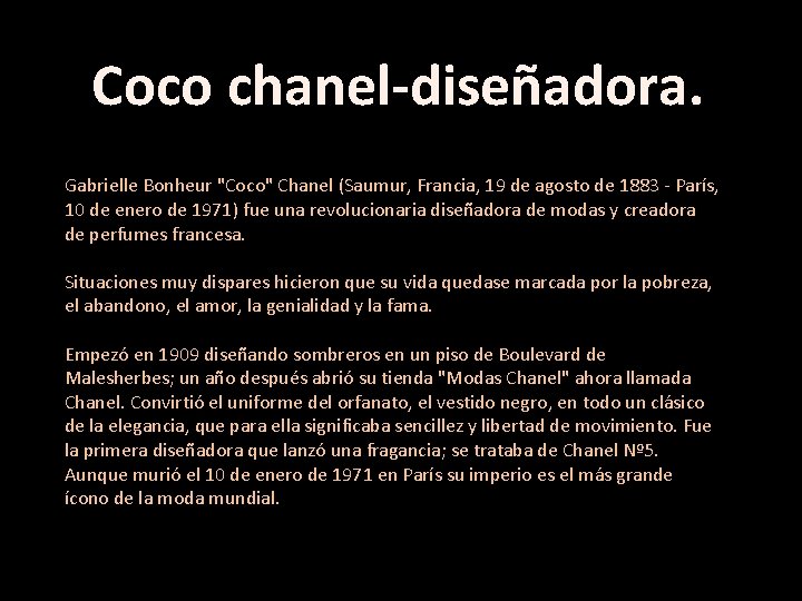 Coco chanel-diseñadora. Gabrielle Bonheur "Coco" Chanel (Saumur, Francia, 19 de agosto de 1883 -