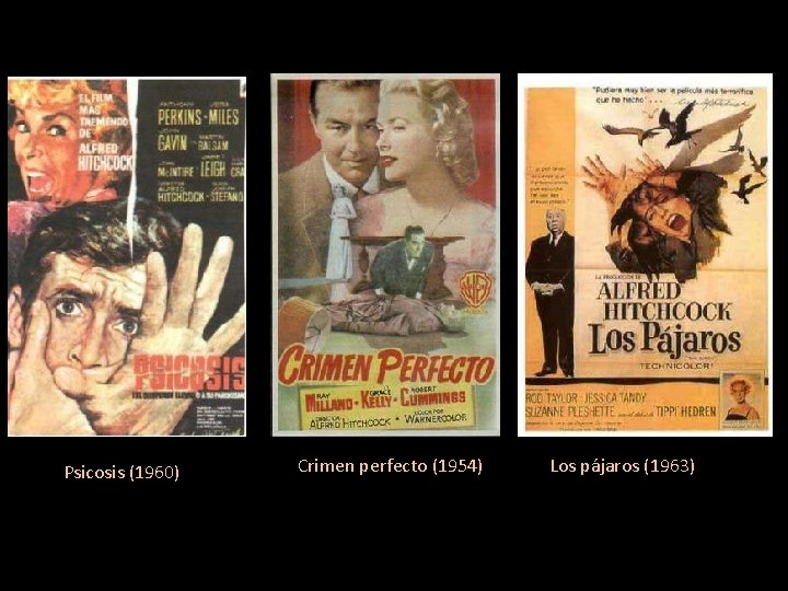 Psicosis (1960) Crimen perfecto (1954) Los pájaros (1963) 
