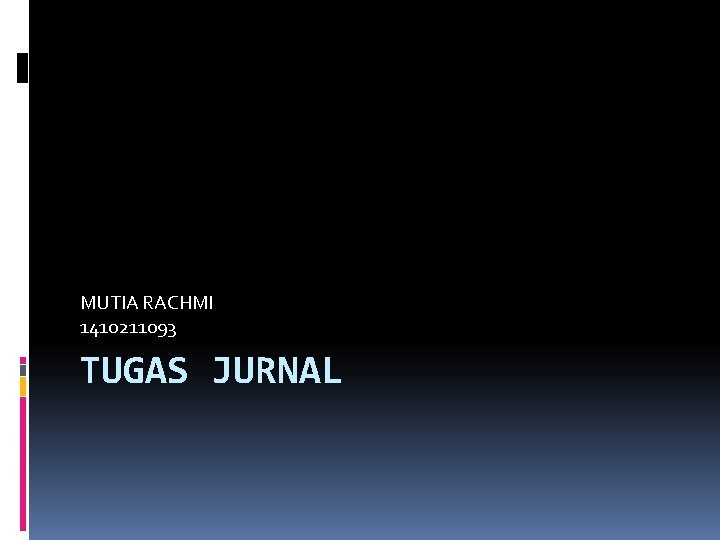 MUTIA RACHMI 1410211093 TUGAS JURNAL 