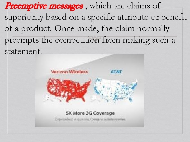 Preemptive messages , which are claims of superiority based on a specific attribute or