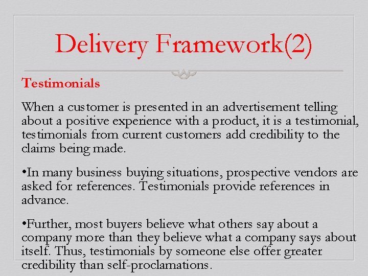 Delivery Framework(2) Testimonials When a customer is presented in an advertisement telling about a