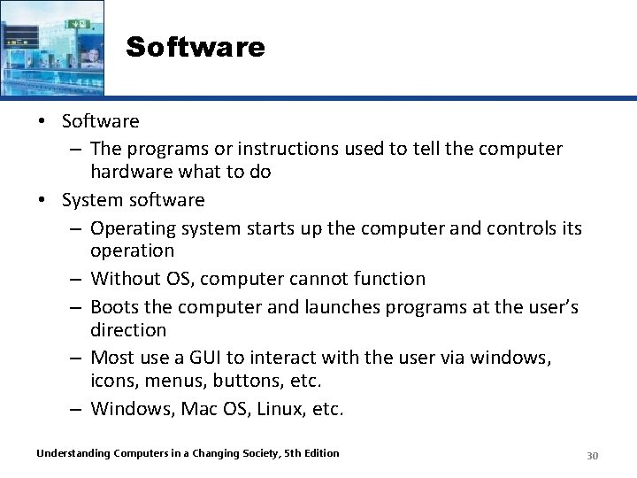 Software • Software – The programs or instructions used to tell the computer hardware