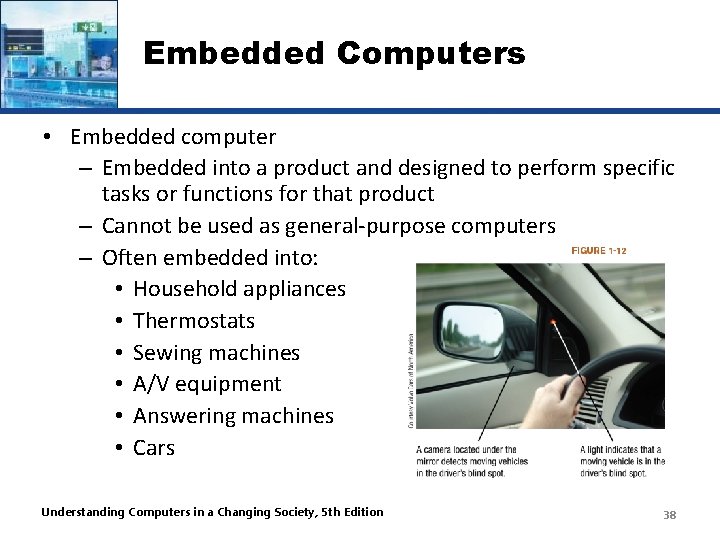 Embedded Computers • Embedded computer – Embedded into a product and designed to perform