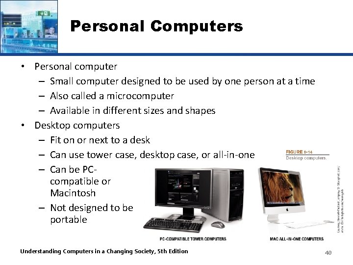 Personal Computers • Personal computer – Small computer designed to be used by one