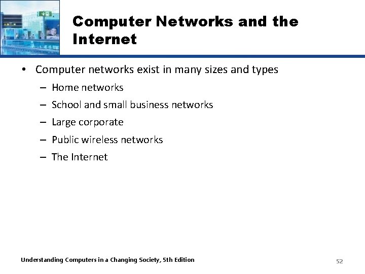 Computer Networks and the Internet • Computer networks exist in many sizes and types