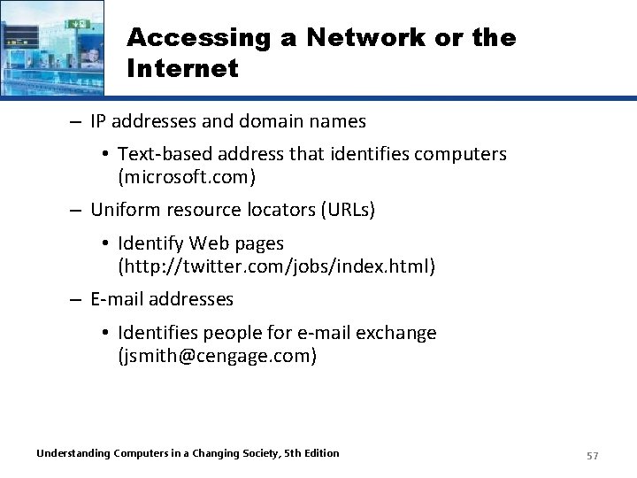 Accessing a Network or the Internet – IP addresses and domain names • Text-based