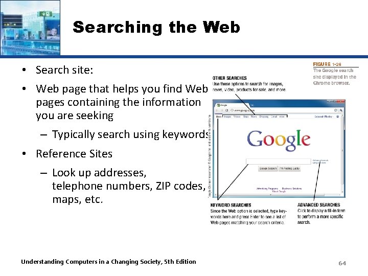 Searching the Web • Search site: • Web page that helps you find Web