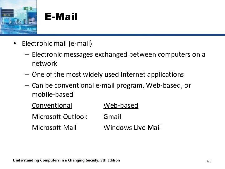 E-Mail • Electronic mail (e-mail) – Electronic messages exchanged between computers on a network