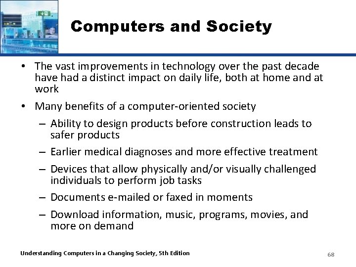 Computers and Society • The vast improvements in technology over the past decade have