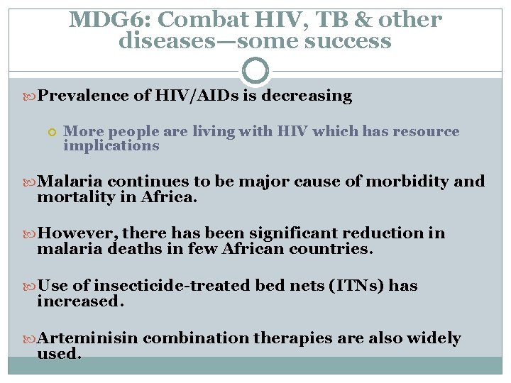 MDG 6: Combat HIV, TB & other diseases—some success Prevalence of HIV/AIDs is decreasing