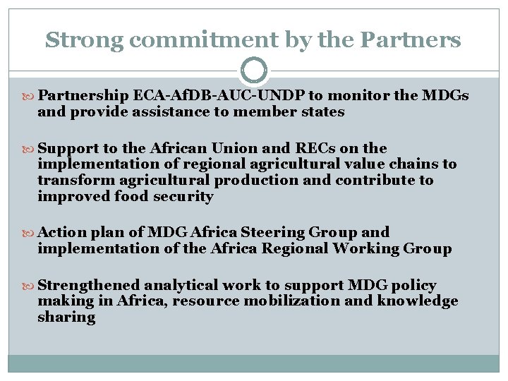 Strong commitment by the Partnership ECA-Af. DB-AUC-UNDP to monitor the MDGs and provide assistance